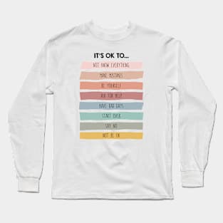 IT'S OK TO... Long Sleeve T-Shirt